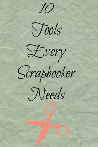 10 Tools Every Scrapbooker Needs- Love, Pasta and a Tool Belt | scrapbooking | scrapbooker | crafts | crafting | paper crafts |