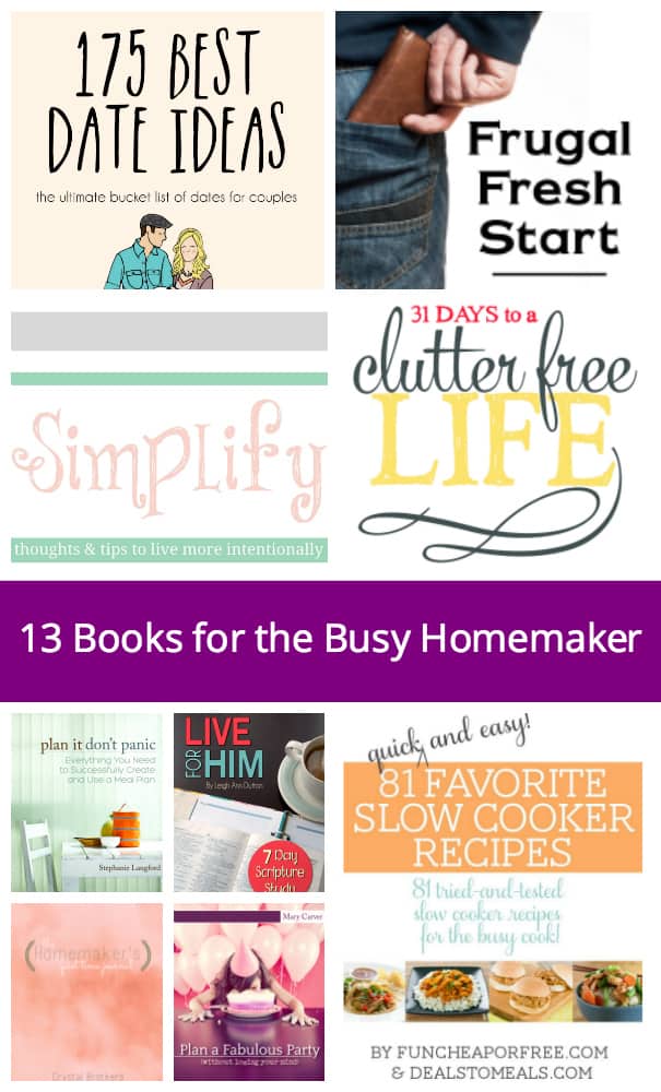 Need to slow down and get things together? Check out these 13 Books for the Busy Homemaker to help you in all aspects of life! #affiliate