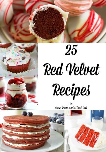 Get ready for all things red and delicious with these 25 Red Velvet Recipes!- Love, Pasta and a Tool Belt | desserts | cupcakes | cake | cake pops| cookies | donuts | sweets | treats | trifle | dessert ideas | Valentine's Day |