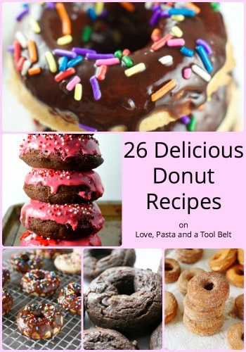 Love donuts? Then you'll want to try one if not all of these 26 Delicious Donut Recipes- Love, Pasta and a Tool Belt | doughnuts | desserts | breakfast | food |