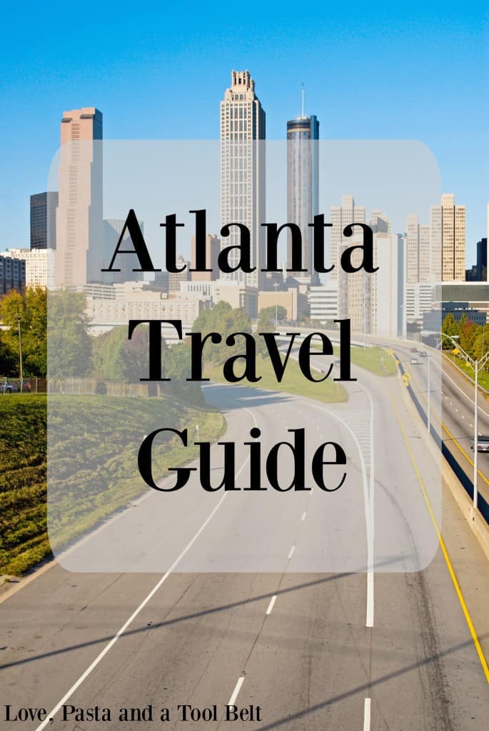 Planning a trip to Atlanta? This Atlanta Travel Guide will help you find the best tourist attractions and places to eat!- Love, Pasta and a Tool Belt | travel guide | trips | trip planner | planning | restaurants | Georgia | US Travel | 