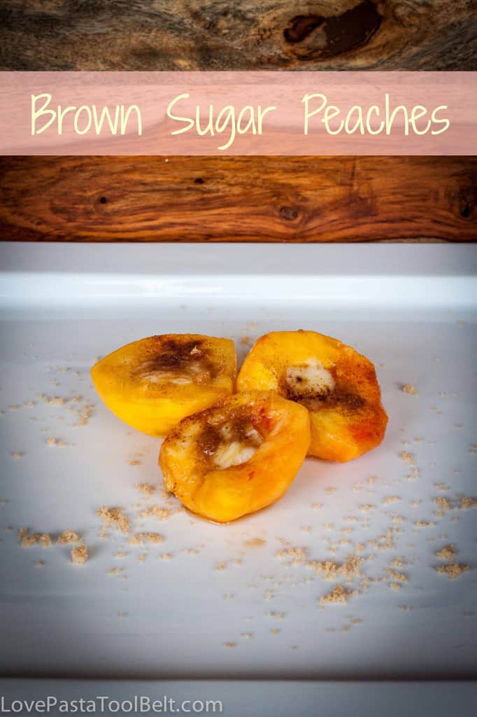 Brown Sugar Peaches- Love, Pasta and a Tool Belt