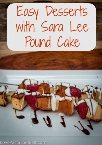Easy Desserts with Sara Lee Pound Cake- Love, Pasta and a Tool Belt #HaveYourCake #Cbias #shop