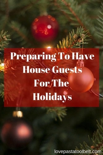 My contributor Rebecca is sharing her Tips for Preparing for Holiday Guests- Love, Pasta and a Tool Belt | Christmas | Holidays | Guests | Home | House tips | Visitors |