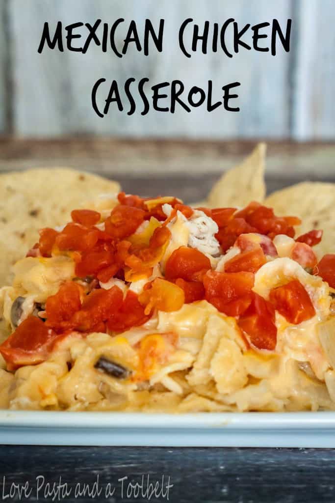 Mexican Chicken Casserole- Love, Pasta and a Tool Belt | chicken | recipe | family recipe | food | dinner | casserole |