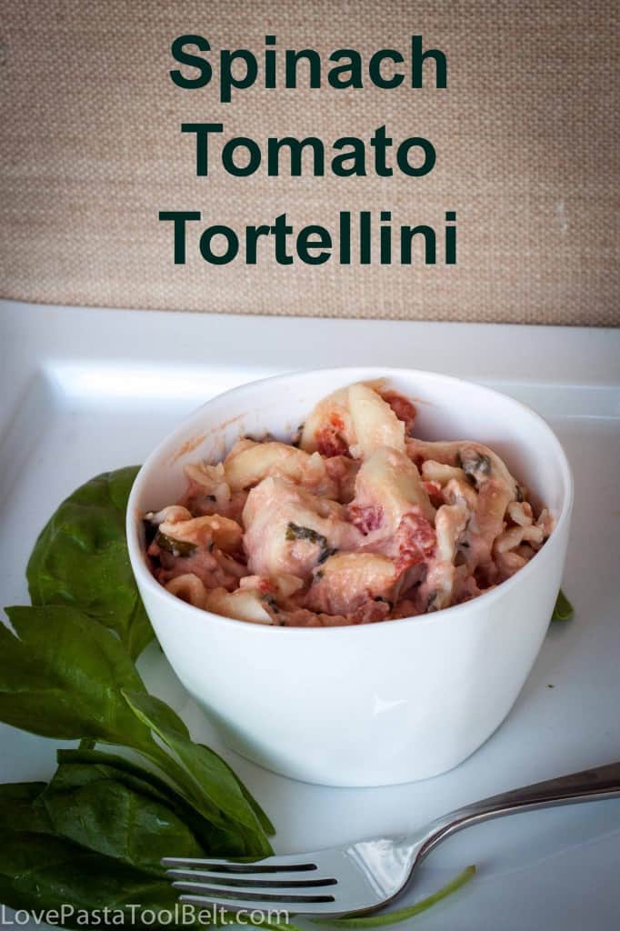 Spinach Tomato Tortellini- Love, Pasta and a Tool Belt