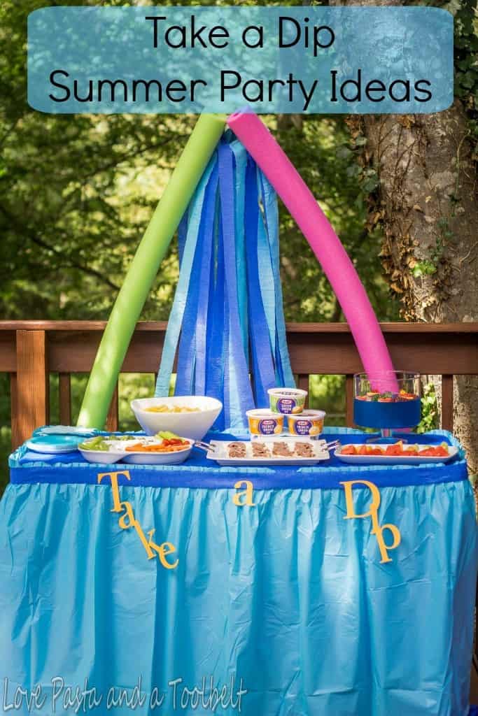 Take a Dip Summer Party Ideas with Kraft- Love, Pasta and a Tool Belt #DipYourWay #ad 